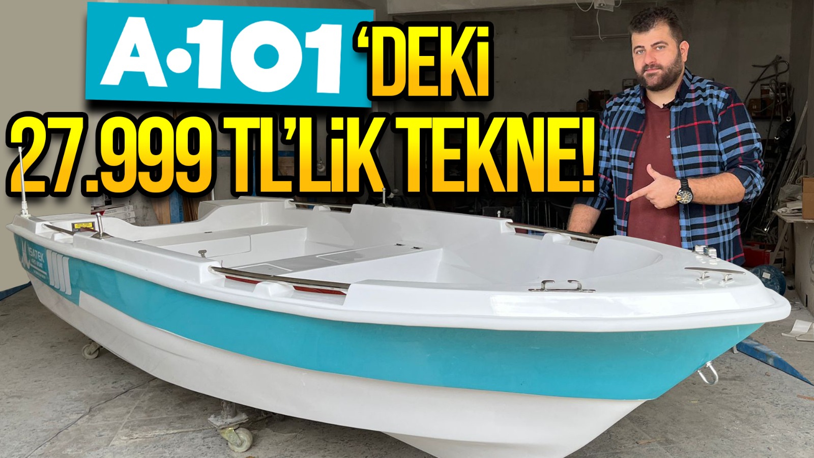 A101’de 27.999 TL’ye satılan tekneyi inceledik!