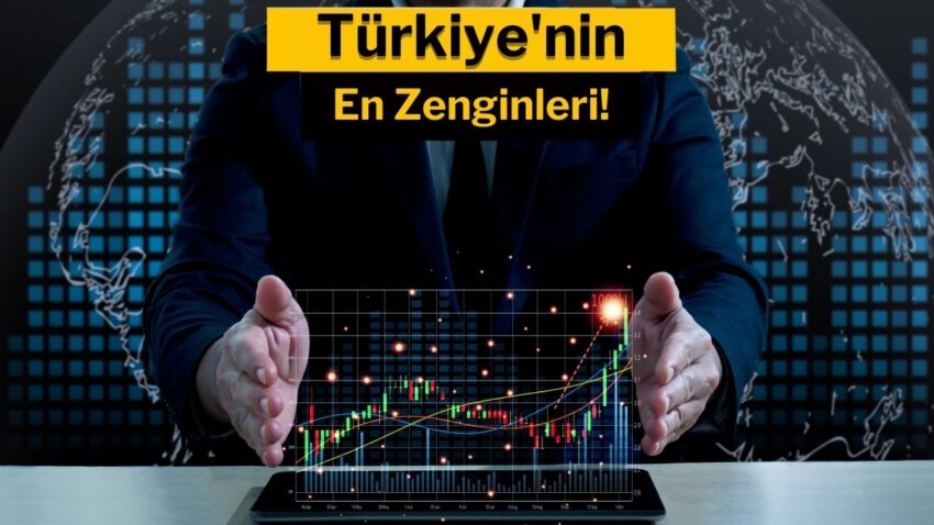 Forbes Türkiye’nin en zengin 10 kişisini açıkladı!