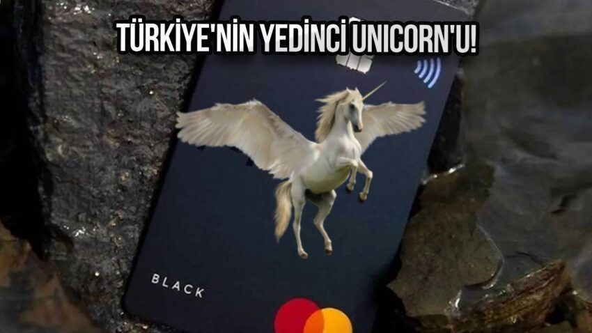 Türkiye’nin bir Unicorn şirketi daha oldu!