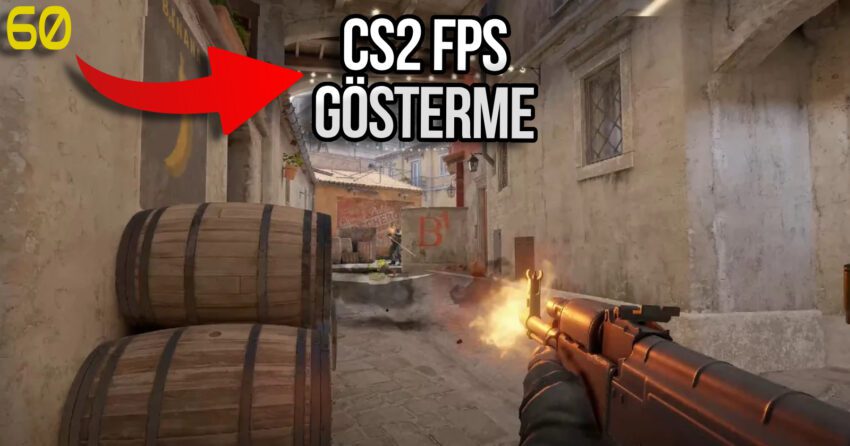 Counter-Strike 2 (CS2) FPS Gösterme Nasıl Yapılır? İşte CS2 FPS Gösterme Kodu