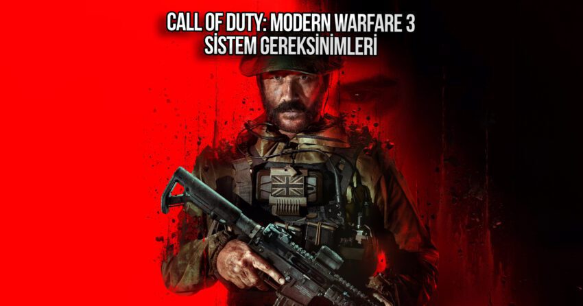 Görenler şaşırıyor: Call of Duty: Modern Warfare 3 sistem gereksinimleri açıklandı!