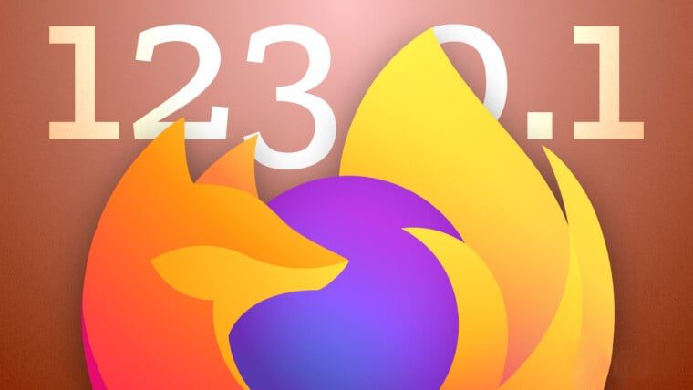 Firefox 123.0.1 Sürümü Çeşitli Hata Düzeltmeleriyle Beraber Yayınlandı